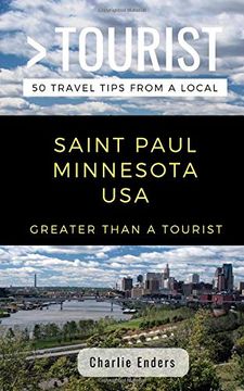 portada Greater Than a Tourist- Saint Paul Minnesota Usa: 50 Travel Tips From a Local (en Inglés)