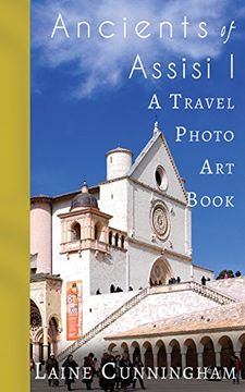 portada Ancients of Assisi I: A Travel Photo Art Book