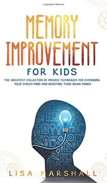 portada Memory Improvement for Kids: The Greatest Collection of Proven Techniques for Expanding Your Child's Mind and Boosting Their Brain Power (1) (Montessori Parenting) (en Inglés)