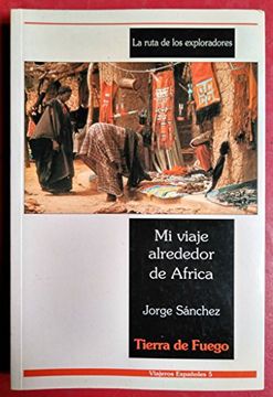 portada Mi Viaje Alrededor de Africa: La Ruta de los Exploradores (Oferta s Tierra de Fuego)