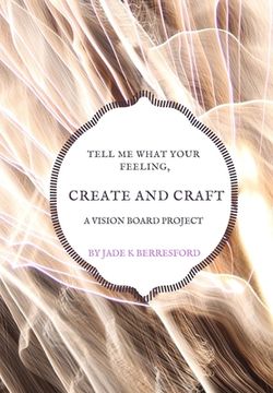 portada Tell me what your feeling, create and craft a vision board project. (en Inglés)