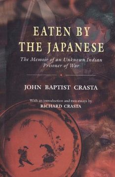 portada Eaten by the Japanese: The Memoir of an Unknown Indian Prisoner of war (en Inglés)