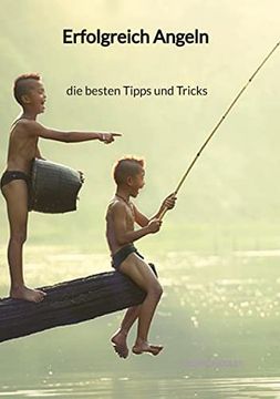 portada Erfolgreich Angeln - die Besten Tipps und Tricks (en Alemán)