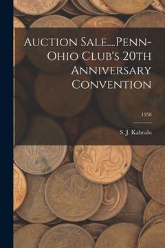 portada Auction Sale....Penn-Ohio Club's 20th Anniversary Convention; 1958 (en Inglés)