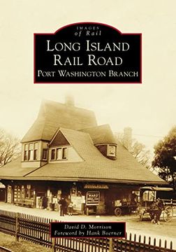 portada Long Island Rail Road: Port Washington Branch (Images of Rail) (en Inglés)