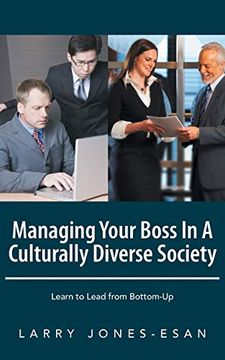 portada Managing Your Boss in a Culturally Diverse Society: Learn to Lead From Bottom-Up (in English)