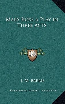 portada mary rose a play in three acts (in English)