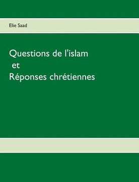 portada Questions de l'Islam et réponses chrétiennes (en Francés)