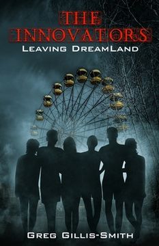 portada The Innovators-Leaving DreamLand: Book 1, Leaving DreamLand, with B&W photos