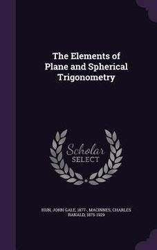 portada The Elements of Plane and Spherical Trigonometry (en Inglés)