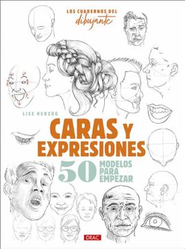 portada Los Cuadernos del Dibujante. Caras y Expresiones: 50 Modelos Para Empezar (in Spanish)