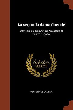 portada La Segunda Dama Duende: Comedia en Tres Actos: Arreglada al Teatro Español