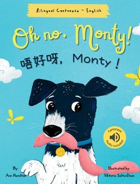 portada Oh No, Monty! 唔好呀，Monty！: Bilingual Cantonese with Jyutping and English - Traditional Chinese Version) Audio includ (en Inglés)