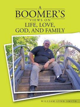 portada A Boomer's Views on Life, Love, God, and Family