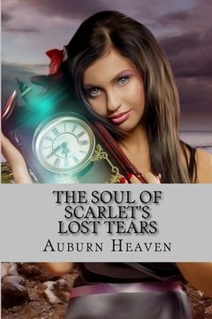 portada The Soul of Scarlet's Lost Tears: Skipping Stones, Troubles the Frailness of Father Time (en Inglés)