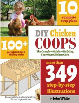 portada DIY Chicken Coops: The Complete Guide To Building Your Own Chicken Coop (en Inglés)