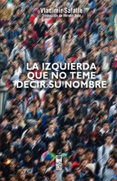 portada La Izquierda que no Teme Decir su Nombre (in Spanish)