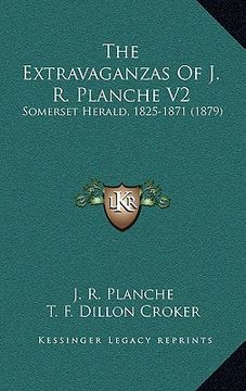 portada the extravaganzas of j. r. planche v2: somerset herald, 1825-1871 (1879)