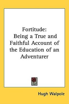 portada fortitude: being a true and faithful account of the education of an adventurer (in English)