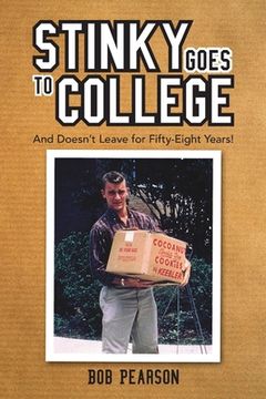 portada Stinky Goes to College: And Doesn't Leave for Fifty-Eight Years! (en Inglés)
