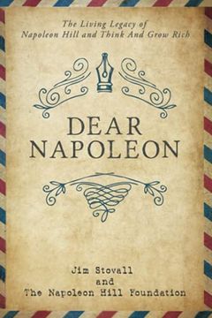 portada Dear Napoleon: The Living Legacy of Napoleon Hill and Think and Grow Rich (an Official Publication of the Napoleon Hill Foundation) 