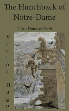 portada The Hunchback of Notre-Dame: Notre-Dame de Paris (en Inglés)