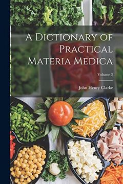 portada A Dictionary of Practical Materia Medica; Volume 3