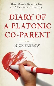 portada Diary of a Platonic Co-Parent: One Man's Search For an Alternative Family (en Inglés)