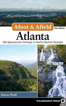 portada Afoot and Afield: Atlanta: 108 Spectacular Outings in North-Central Georgia 