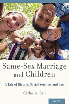 portada Same-Sex Marriage and Children: A Tale of History, Social Science, and law 