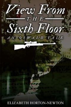 portada View from the Sixth Floor: : An Oswald Tale (en Inglés)