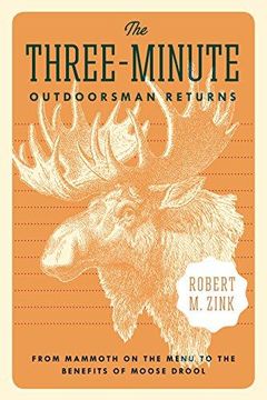 portada The Three-Minute Outdoorsman Returns: From Mammoth on the Menu to the Benefits of Moose Drool (en Inglés)