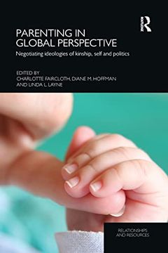 portada Parenting in Global Perspective: Negotiating Ideologies of Kinship, Self and Politics