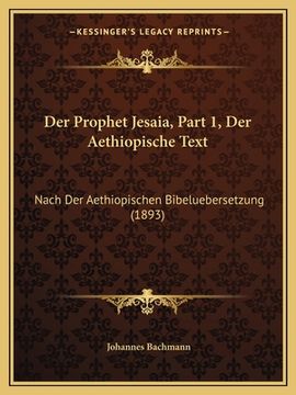 portada Der Prophet Jesaia, Part 1, Der Aethiopische Text: Nach Der Aethiopischen Bibeluebersetzung (1893) (in German)