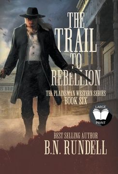 portada The Trail to Rebellion: A Classic Western Series (en Inglés)