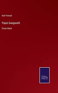 portada Papst Ganganelli: Erster Band (en Alemán)