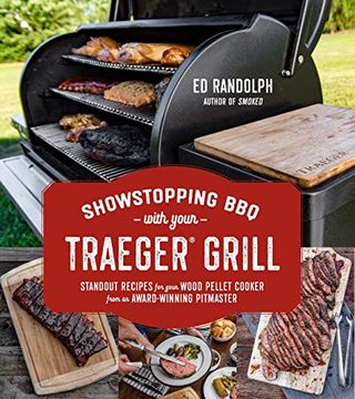 portada Showstopping bbq With Your Traeger Grill: Standout Recipes for Your Wood Pellet Cooker From an Award-Winning Pitmaster (en Inglés)