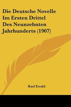 portada Die Deutsche Novelle Im Ersten Drittel Des Neunzehnten Jahrhunderts (1907) (en Alemán)