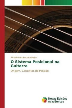 portada O Sistema Posicional na Guitarra: Origem. Conceitos de Posição (Portuguese Edition)