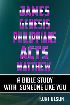 portada James, Genesis, Philippians, Acts, Matthew: A Bible Study With Someone Like You (en Inglés)