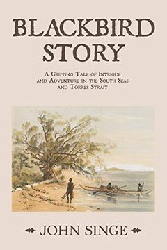 portada Blackbird Story: A Gripping Tale of Intrigue and Adventure in the South Seas and Torres Strait (en Inglés)