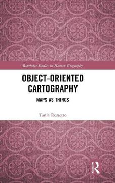 portada Object-Oriented Cartography: Maps as Things (Routledge Studies in Human Geography) (en Inglés)