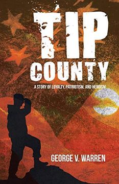 portada Tip County: A Story of Loyalty, Patriotism, and Heroism (en Inglés)