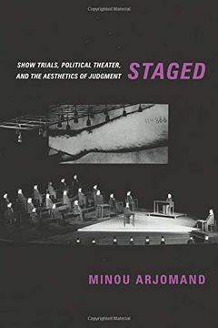portada Staged: Show Trials, Political Theater, and the Aesthetics of Judgment (en Inglés)