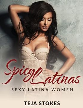 portada Spicy Latinas: Sexy Latina Women (en Inglés)