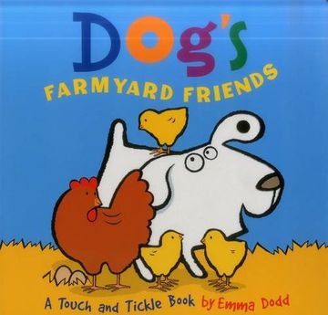 portada Dog's Farmyard Friends: A Touch And Tickle Book - With Fun-To-Feel Flocking!