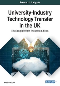 portada University-Industry Technology Transfer in the UK: Emerging Research and Opportunities (en Inglés)