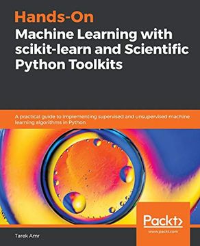 portada Hands-On Machine Learning With Scikit-Learn and Scientific Python Toolkits: A Practical Guide to Implementing Supervised and Unsupervised Machine Learning Algorithms in Python (en Inglés)