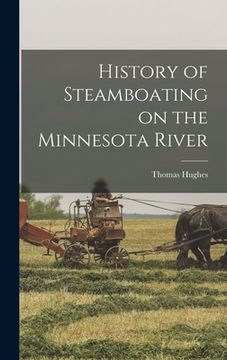 portada History of Steamboating on the Minnesota River (en Inglés)