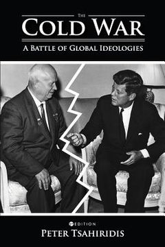 portada The Cold War: A Battle of Global Ideologies (en Inglés)